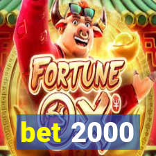 bet 2000